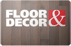 Floor and Decor Gift Card